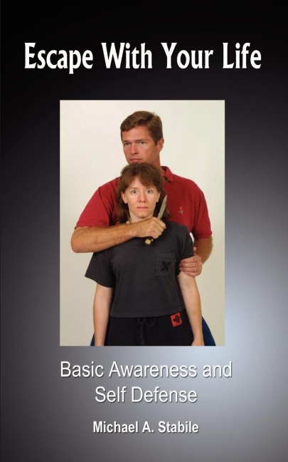 Escape With Your Life: Basic Awareness and Self Defense