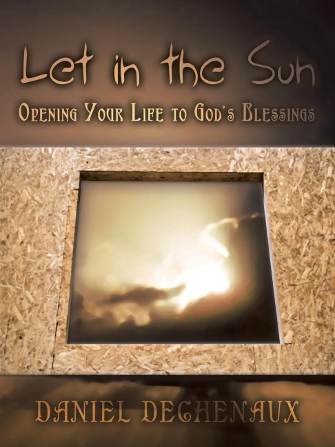 Let in the Sun: Opening Your Life to Gods Blessings