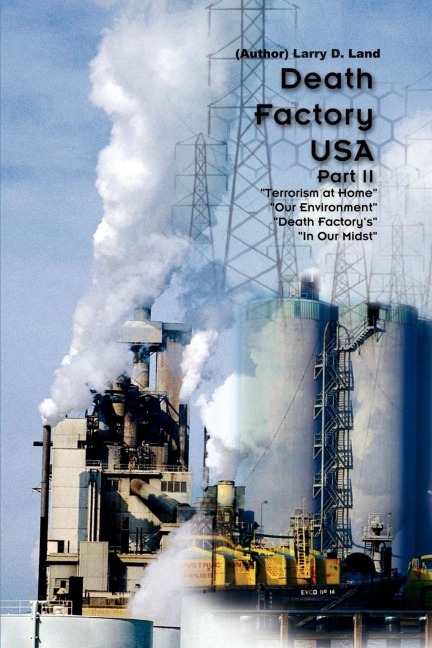 Death Factory U.S.A Part II: Death Factory in our Midst