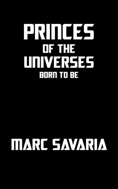 Princes of the Universes: Born to Be