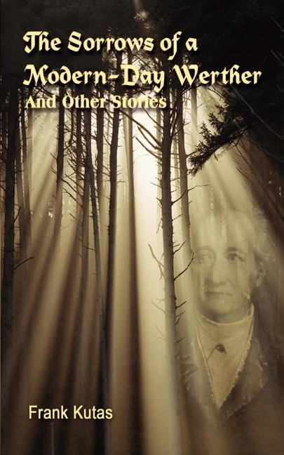 The Sorrows of a Modern-Day Werther: And Other Stories