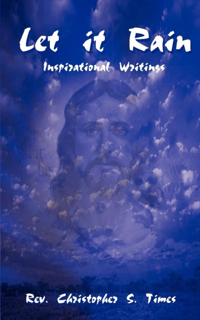 Let It Rain: Inspirational Writings