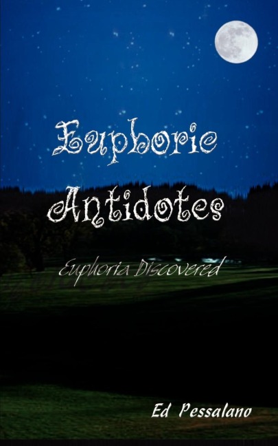 Euphoric Antidotes: Euphoria Discovered