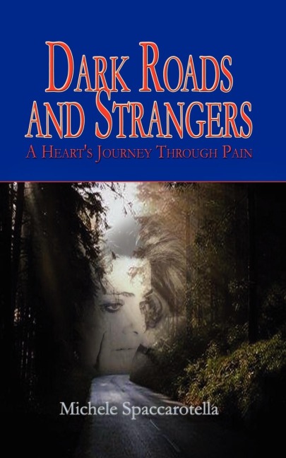 Dark Roads and Strangers: A Hearts Journey Through Pain