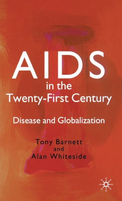 AIDS in the Twenty-First Century: Disease and Globalization