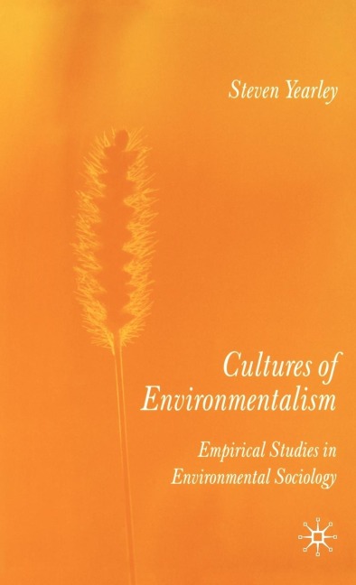 Cultures of Environmentalism: Empirical Studies in Environmental Sociology