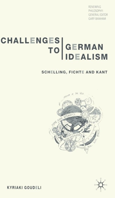Challenges to German Idealism: Schelling, Fichte and Kant
