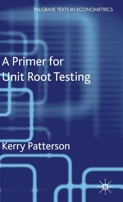 A Primer for Unit Root Testing