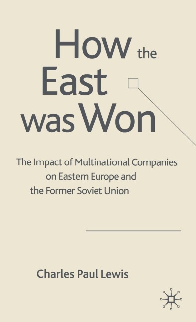 The How the East Was Won: Impact of Multinational Companies in Eastern Europe and the Former Soviet Union