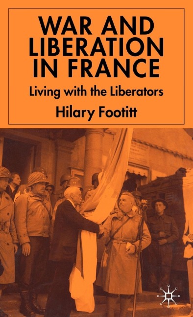 War and Liberation in France: Living with the Liberators