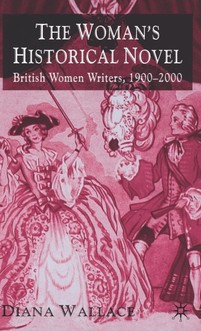 The Womans Historical Novel: British Women Writers, 1900-2000
