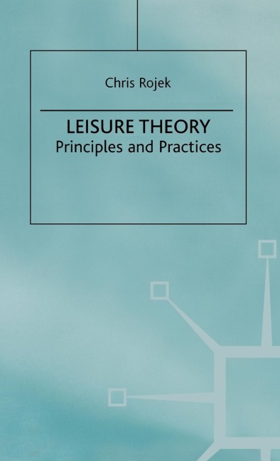 Leisure Theory: Principles and Practice