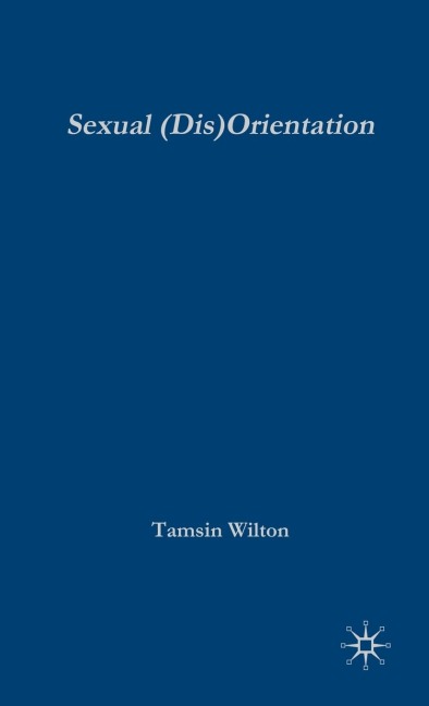 Sexual (Dis)Orientation: Gender, Sex, Desire and Self-Fashioning