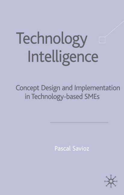 Technology Intelligence: Concept Design and Implementation in Technology Based SMEs