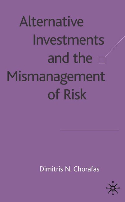 Alternative Investments and the Mismanagement of Risk