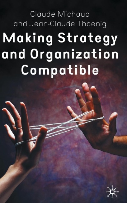Making Strategy and Organization Compatible