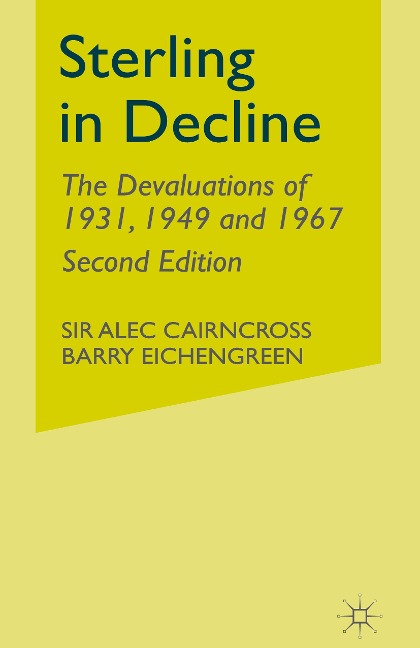 Sterling in Decline: The Devaluations of 1931, 1949 and 1967
