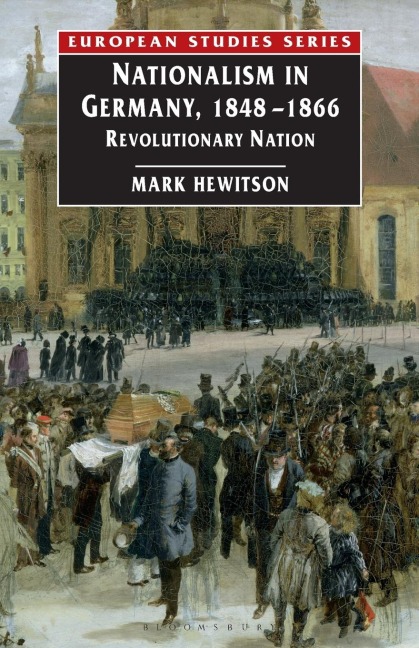 Nationalism in Germany, 1848-1866: Revolutionary Nation