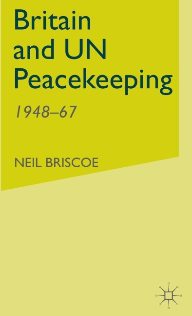 Britain and Un Peacekeeping: 1948-67