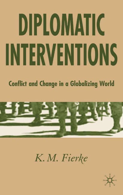 Diplomatic Interventions: Conflict and Change in a Globalizing World