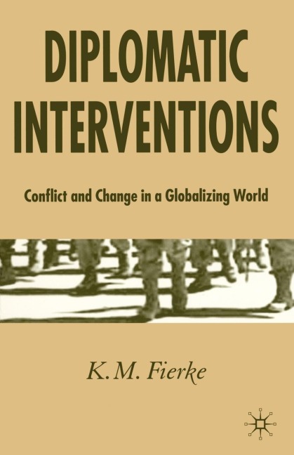 Diplomatic Interventions: Conflict and Change in a Globalizing World