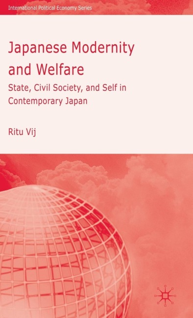 Japanese Modernity and Welfare: State, Civil Society and Self in Contemporary Japan