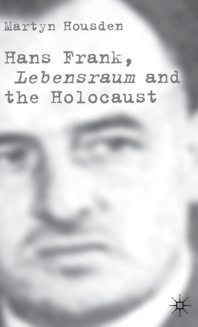 Hans Frank: Lebensraum and the Holocaust