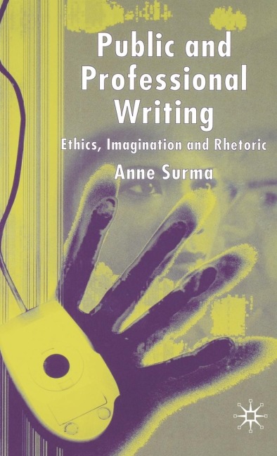Public and Professional Writing: Ethics, Imagination and Rhetoric