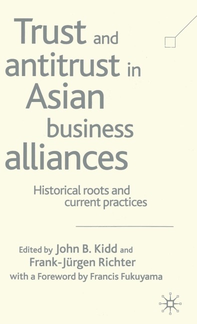 Trust and Antitrust in Asian Business Alliances: Historical Roots and Current Practices