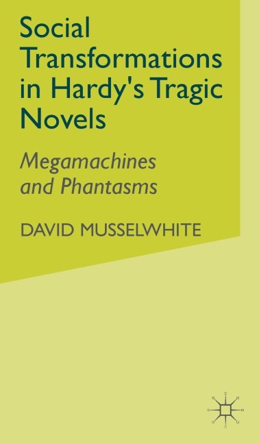 Social Transformations in Hardys Tragic Novels: Megamachines and Phantasms