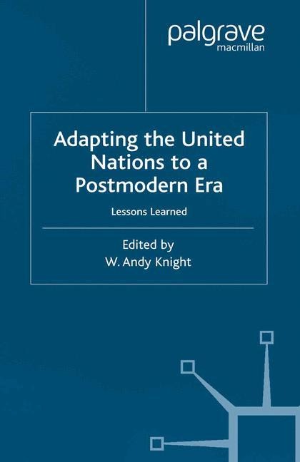 Adapting the United Nations to a Post-Modern Era: Lessons Learned