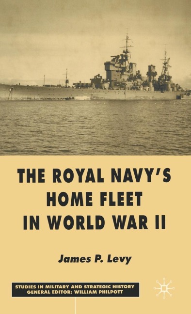 The Royal Navys Home Fleet in World War 2