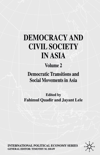 Democracy and Civil Society in Asia: Volume 2: Democratic Transitions and Social Movements in Asia