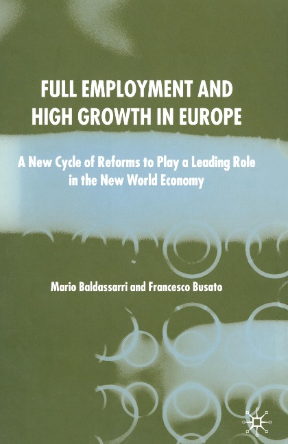 Full Employment and High Growth in Europe: A New Cycle of Reforms to Play a Leading Role in the New World Economy