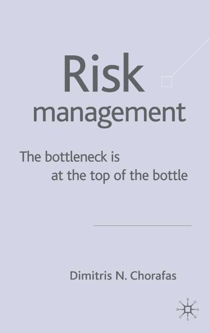 Management Risk: The Bottleneck Is at the Top of the Bottle