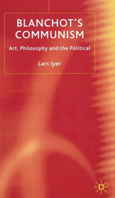 Blanchot's Communism: Art, Philosophy and the Political