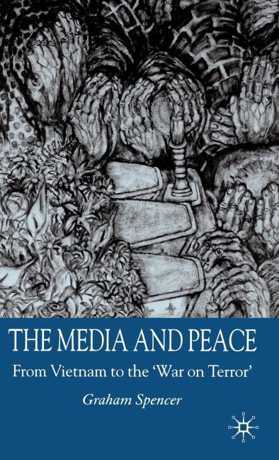 The Media and Peace: From Vietnam to the War on Terror