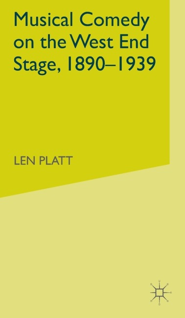 Musical Comedy on the West End Stage, 1890 - 1939