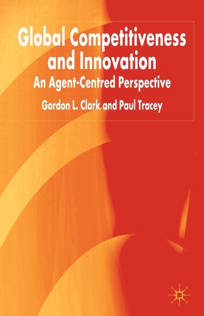 Global Competitiveness and Innovation: An Agent-Centred Perspective