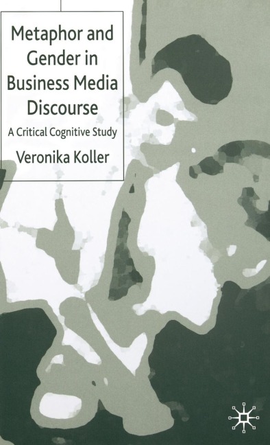 Metaphor and Gender in Business Media Discourse: A Critical Cognitive Study