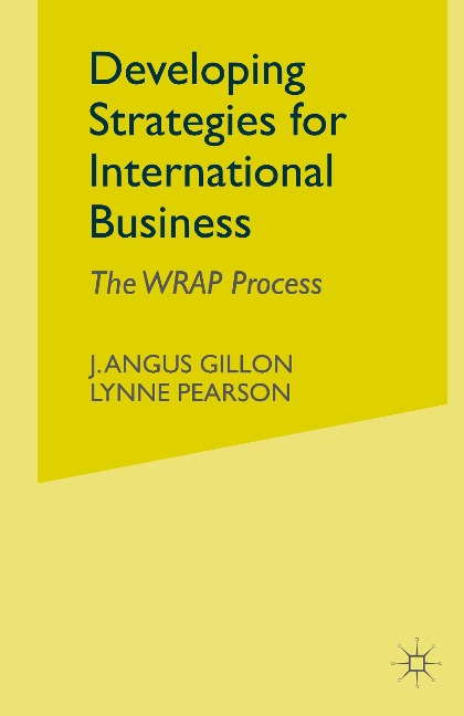 Developing Strategies for International Business: The WRAP Process
