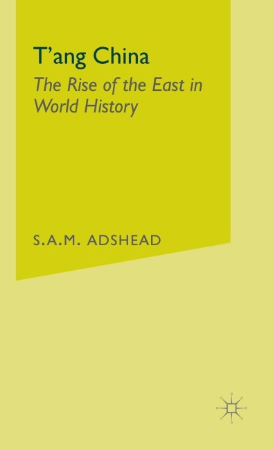 TAng China: The Rise of the East in World History