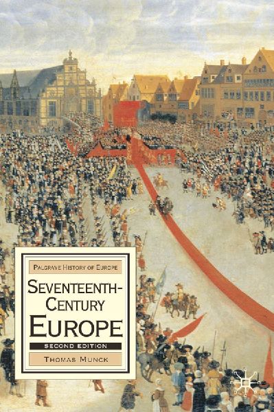 Seventeenth-Century Europe: State, Conflict and the Social Order in Europe, 1598-1700