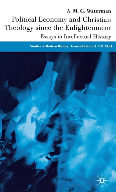 Political Economy and Christian Theology Since the Enlightenment: Essays in Intellectual History