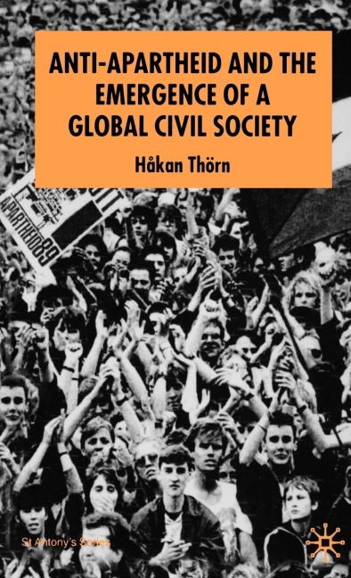 Anti-Apartheid and the Emergence of a Global Civil Society