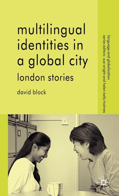 Multilingual Identities in a Global City: London Stories