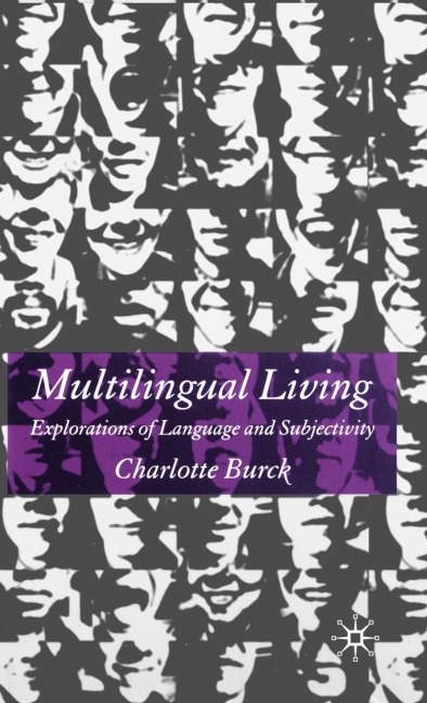 Multilingual Living: Explorations of Language and Subjectivity