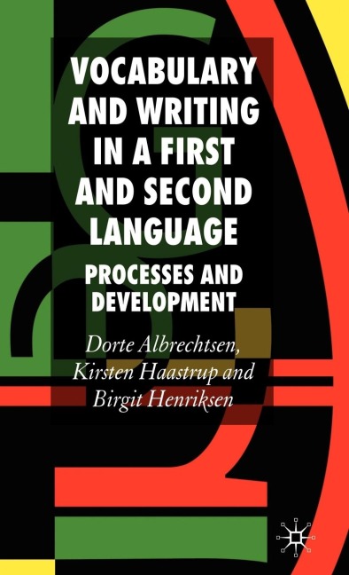 Vocabulary and Writing in a First and Second Language: Processes and Development