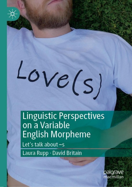 Linguistic Perspectives on a Variable English Morpheme: Lets talk about -s