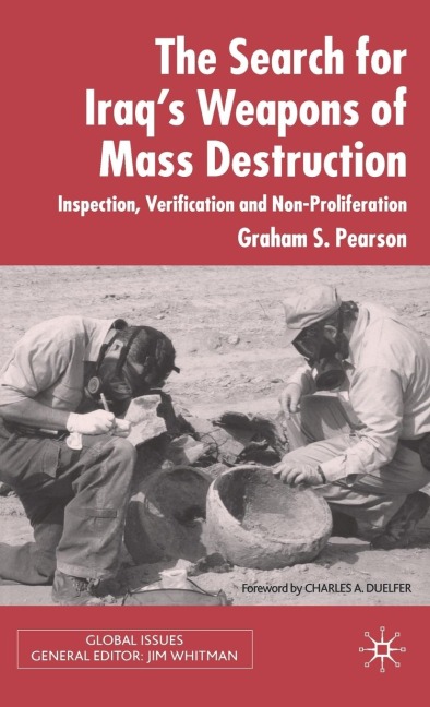 The Search for Iraqs Weapons of Mass Destruction: Inspection, Verification and Non-Proliferation